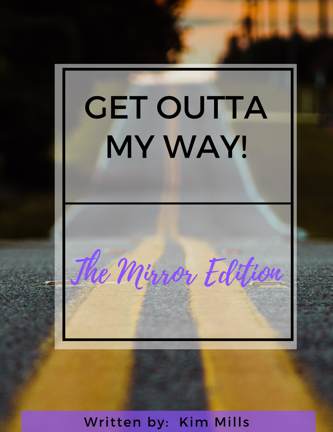 Get Outta My Way E-Book - The Mirror Edition
